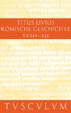 Römische Geschichte IX/ Ab urbe condita IX: Gesamtausgabe in 11 Bänden. Band 9: Buch 39-41