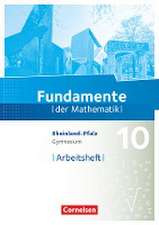 Fundamente der Mathematik 10. Schuljahr - Rheinland-Pfalz - Arbeitsheft mit Lösungen