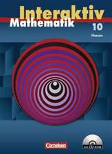 Mathematik interaktiv 10. Schuljahr. Hessen. Schülerbuch mit CD-ROM