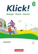 Klick! 6.Schuljahr - Biologie, Physik, Chemie - Ausgabe ab 2024 - Arbeitsheft mit digitalen Medien