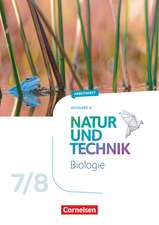 Natur und Technik 7./8. Schuljahr: Biologie - Ausgabe A - Arbeitsheft