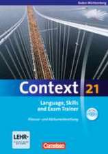 Context 21. Language, Skills and Exam Trainer - Klausur- und Abiturvorbereitung. Workbook. Baden-Württemberg