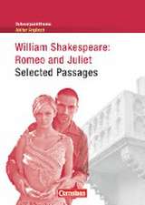 Schwerpunktthema Abitur Englisch: Romeo and Juliet - Selected Passages