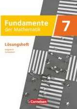 Fundamente der Mathematik 7. Schuljahr. Ausgabe B - Lösungen zum Schulbuch