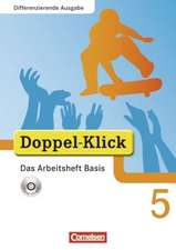 Doppel-Klick - Differenzierende Ausgabe. 5. Schuljahr. Das Arbeitsheft Basis