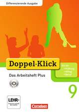 Doppel-Klick - Differenzierende Ausgabe. 9. Schuljahr. Das Arbeitsheft Plus mit CD-ROM