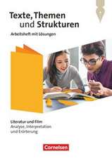 Texte, Themen und Strukturen - Zu allen Ausgaben 2024 - Literatur und Film: Analyse, Interpretation und Erörterung - Arbeitsheft mit Lösungen