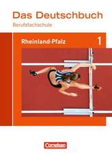 Das Deutschbuch für Berufsfachschulen 1. Schülerbuch Rheinland-Pfalz