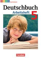 Deutschbuch 5. Schuljahr. Arbeitsheft mit Lösungen. Gymnasium Allgemeine Ausgabe