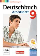 Deutschbuch 9. Jahrgangsstufe. Arbeitsheft mit Lösungen und Übungs-CD-ROM. Realschule Bayern