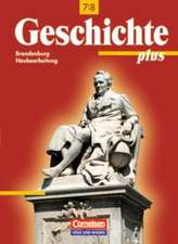 Geschichte plus 7./8. Schuljahr. Schülerbuch Brandenburg