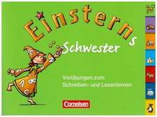 Einsterns Schwester - Erstlesen 1. Schuljahr. Vorübungen zum Schreiben- und Lesenlernen