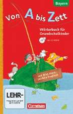 Von A bis Zett 1.-4. Jahrgangsstufe. Wörterbuch mit Bild-Wort-Lexikon Englisch und CD-ROM. Bayern 2014