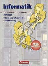 Informatik/ITG. Sekundarstufe I. Ab. 7. Schuljahr. Informationstechnische Grundbildung. Neubearbeitung