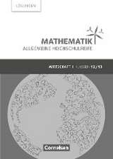 Mathematik Klasse 12/13 - Allgemeine Hochschulreife - Wirtschaft - Lösungen zum Schülerbuch