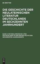 Die neulateinische Lyrik Deutschlands in der ersten Hälfte des sechzehnten Jahrhunderts