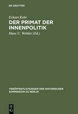 Der Primat der Innenpolitik: Gesammelte Aufsätze zur preußisch-deutschen Sozialgeschichte im 19. und 20. Jahrhundert