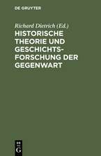 Historische Theorie und Geschichtsforschung der Gegenwart: Beiträge aus einer Vortragsreihe der Historischen Gesellschaft zu Berlin 1961/1962