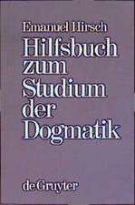 Hilfsbuch zum Studium der Dogmatik: Die Dogmatik der Reformatoren und der altevangelischen Lehrer quellmäßig belegt und verdeutscht