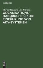 Organisations-Handbuch für die Einführung von ADV-Systemen: Systemplanung, Systemanalyse, Systemeinführung