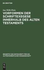 Vorformen der Schriftexegese innerhalb des Alten Testaments: Untersuchungen zum literarischen Werden der auf Amos, Hosea und Micha zurückgehenden Bücher im hebräischen Zwölfprophetenbuch