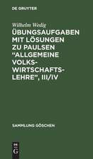 Übungsaufgaben mit Lösungen zu Paulsen/Schilcher, Allgemeine Volkswirtschaftslehre III/IV