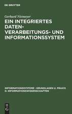 Ein integriertes Datenverarbeitungs- und Informationssystem: mit Programmen für einen Modellbetrieb