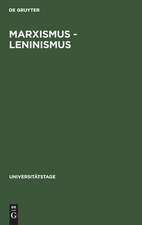 Marxismus - Leninismus: Geschichte und Gestalt