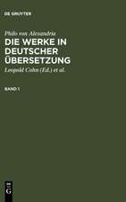 Philo von Alexandria: Die Werke in deutscher Übersetzung. Band 1