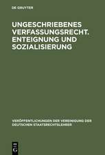 Ungeschriebenes Verfassungsrecht. Enteignung und Sozialisierung: Verhandlungen der Tagung der Deutschen Staatsrechtslehrer zu Göttingen am 18. und 19. Oktober 1951. Mit einem Auszug aus der Aussprache