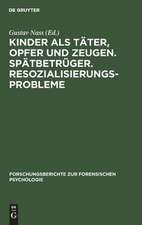 Kinder als Täter, Opfer und Zeugen. Spätbetrüger. Resozialisierungsprobleme: Vorträge, gehalten anläßlich der Tagung der Sektion Forensische Psychologie des Berufsverbandes Deutscher Psychologen am 13. und 14.9.1968 in Wiesbaden