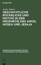 Geschichtliche Rückblicke und Motive in der Prophetie des Amos, Hosea und Jesaja