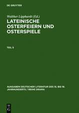 Lateinische Osterfeiern und Osterspiele. Teil 5