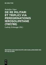 De re militari et triplici via peregrinationis Ierosolimitane (1187/88)