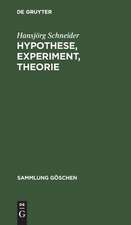 Hypothese, Experiment, Theorie: Zum Selbstverständnis der Naturwissenschaft