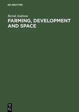 Farming, Development and Space: A World Agricultural Geography