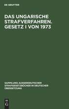 Das ungarische Strafverfahren. Gesetz I von 1973