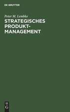 Strategisches Produktmanagement: Organisation der Produktplanung als integrativer Bestandteil der Unternehmensplanung