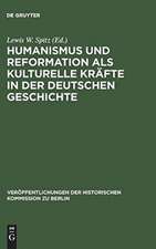 Humanismus und Reformation als kulturelle Kräfte in der deutschen Geschichte: Ein Tagungsbericht