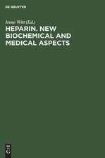 Heparin: new biochemical and medical aspects ; proceedings of the symposium of the Deutsche Gesellschaft für Klinische Chemie, Titisee, Breisgau, Germany June 29th - July 1st, 1981