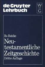 Neutestamentliche Zeitgeschichte: Die biblische Welt 500 vor bis 100 nach Christus