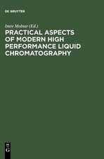 Practical Aspects of Modern High Performance Liquid Chromatography: Proceedings, December 7-8, 1981, Berlin (West)