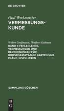 Fehlerlehre, Vermessungen und Berechnungen für großmaßstäbige Karten und Pläne, Nivellieren: aus: Vermessungskunde, 1