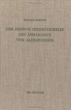 Der zehnte Osterfestbrief des Athanasius von Alexandrien: Text, Übersetzung, Erläuterungen