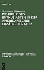 Die Figur des Enthusiasten in der amerikanischen Erzählliteratur