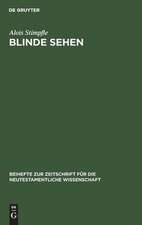 Blinde sehen: Die Eschatologie im traditionsgeschichtlichen Prozeß des Johannesevangeliums