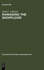 Managing the Shopfloor: Subjectivity, Masculinity and Workplace Culture