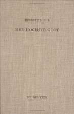 Der höchste Gott: Alttestamentlicher JHWH-Glaube im Kontext syrisch-kanaanäischer Religion des 1. Jahrtausends v. Chr.