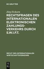 Rechtsfragen des internationalen elektronischen Zahlungsverkehrs durch S.W.I.F.T.