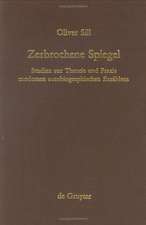 Zerbrochene Spiegel: Studien zur Theorie und Praxis modernen autobiographischen Erzählens